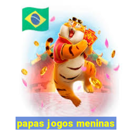 papas jogos meninas